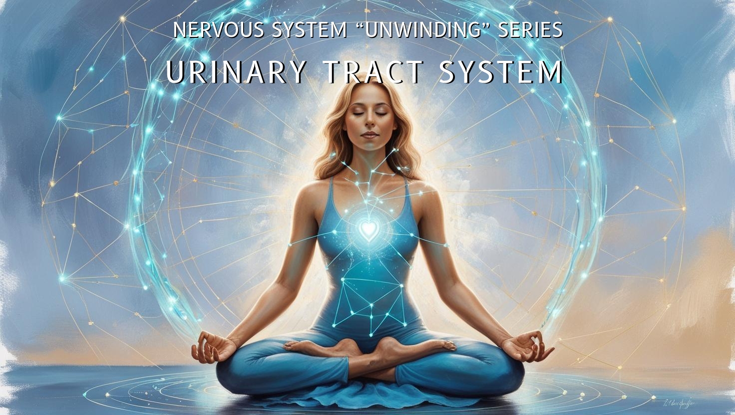 Urinary Tract System Unwinding (For a Person With a Dysregulated Nervous System)